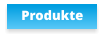 Produkte