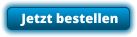Jetzt bestellen