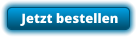 Jetzt bestellen