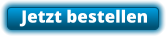 Jetzt bestellen
