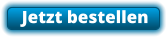 Jetzt bestellen